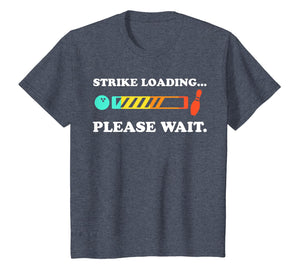 Funny Bowling: Strike Loading Please Wait T-shirt