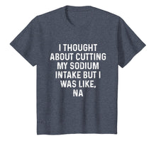 Load image into Gallery viewer, Funny Chemistry Pun T-Shirt Science Sodium Na Element Gift
