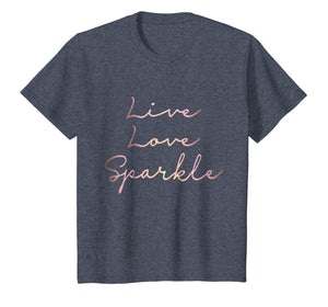 Live Love Sparkle rose gold inspirational T-shirt
