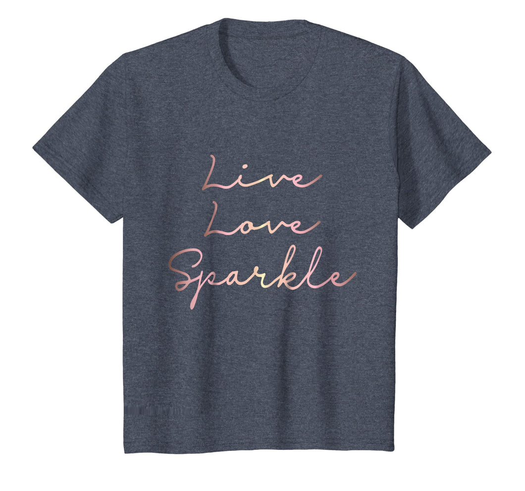 Live Love Sparkle rose gold inspirational T-shirt