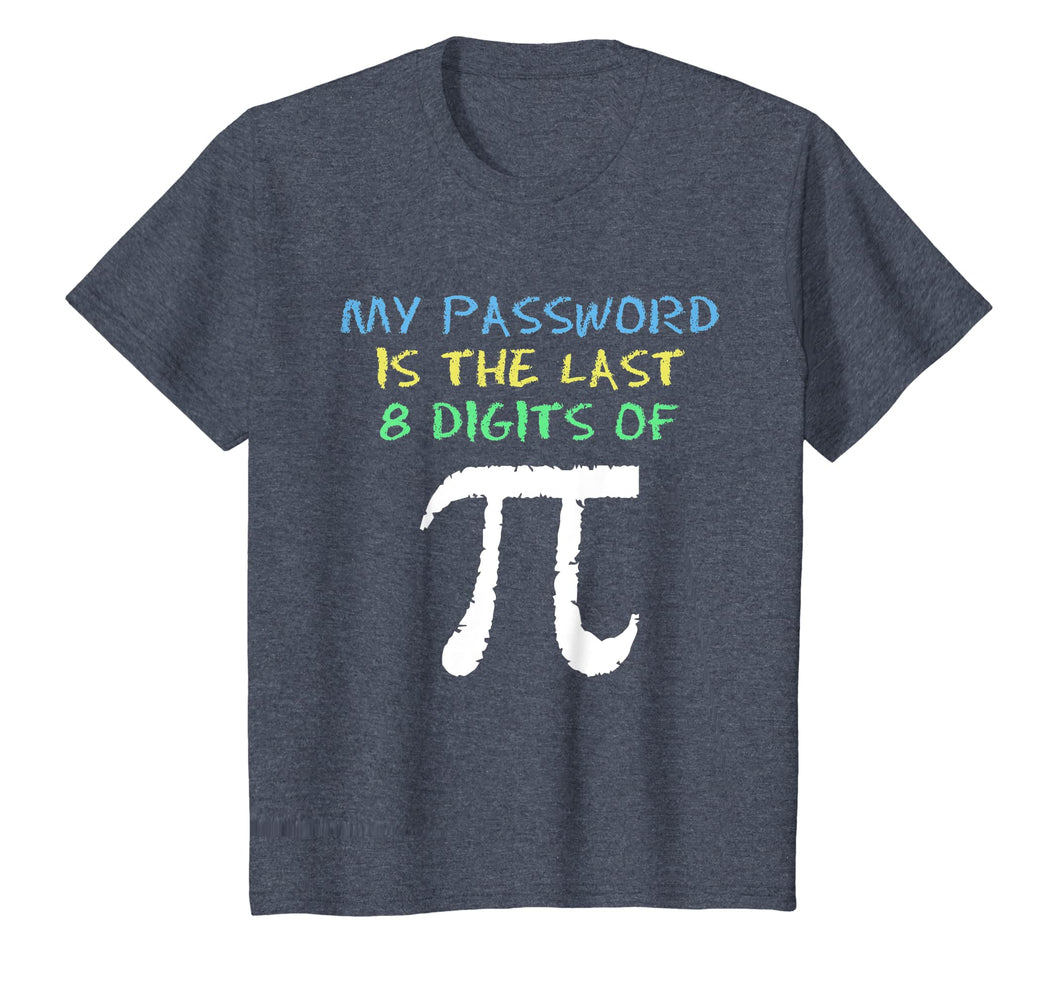 My Password Is The Last 8 Digits Of Pi Cool Pi Day T-Shirt
