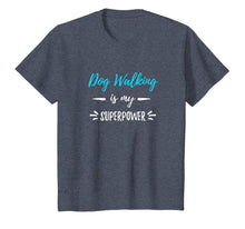 Load image into Gallery viewer, Dog Walking Is My Superpower T-Shirt Funny Dog Walker Gift
