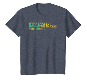 Hyphenated Non-Hyphenated The Irony English Pun T-Shirt