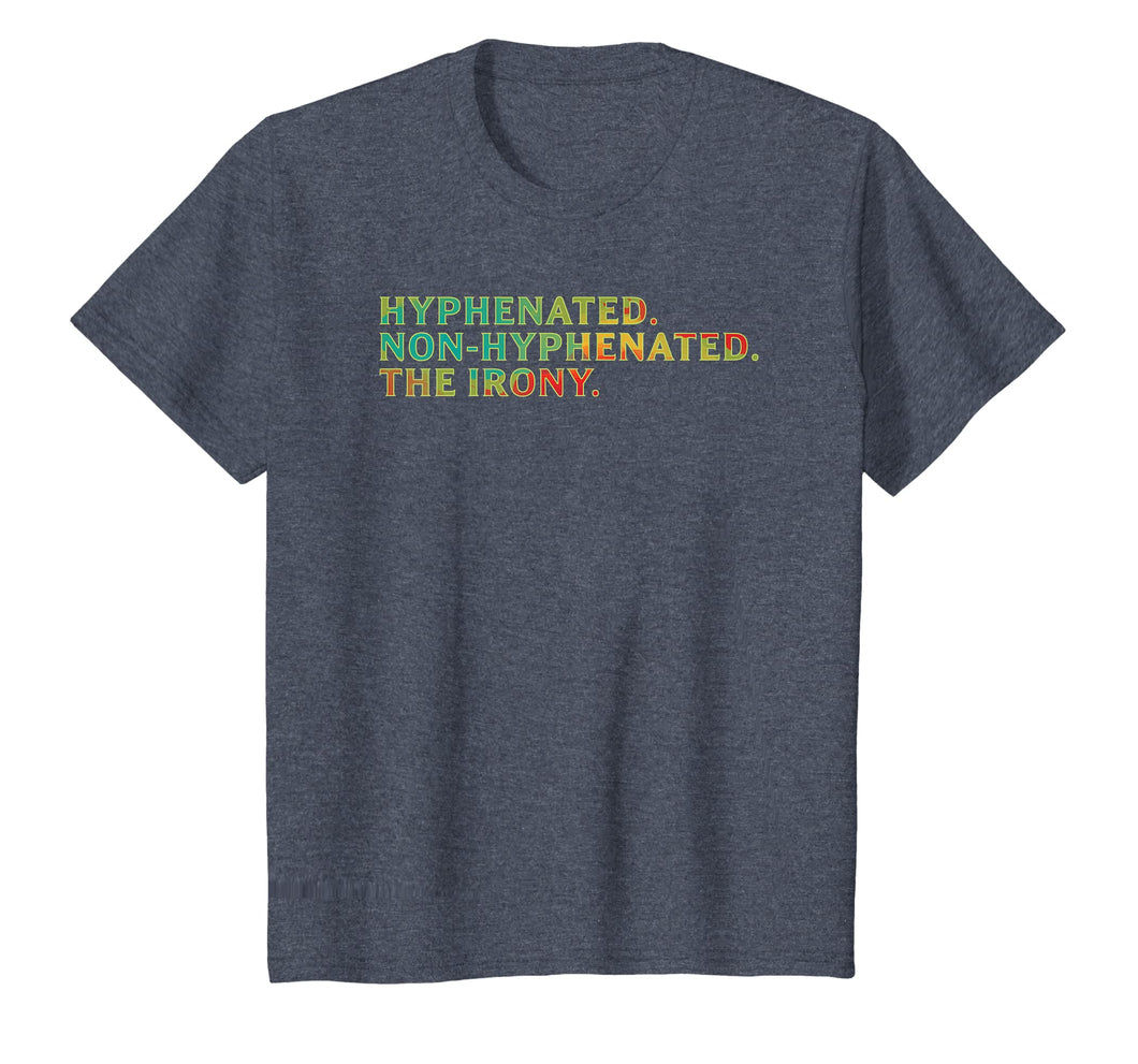 Hyphenated Non-Hyphenated The Irony English Pun T-Shirt
