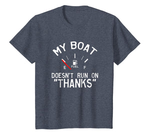 My Boat Doesn't Run on THANKS Funny Boating T-Shirt