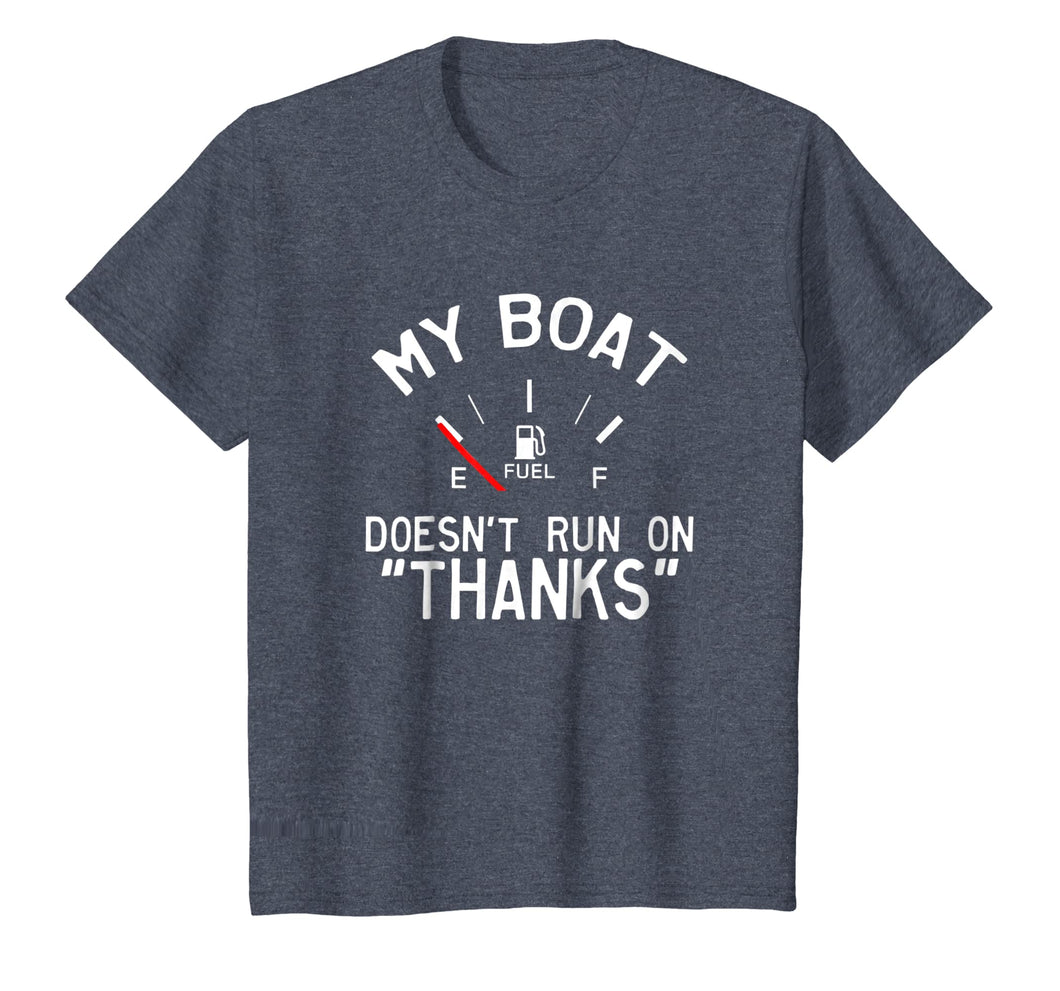 My Boat Doesn't Run on THANKS Funny Boating T-Shirt
