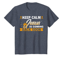Load image into Gallery viewer, Keep Calm Jesus Is Coming Back Soon Christian Tshirt
