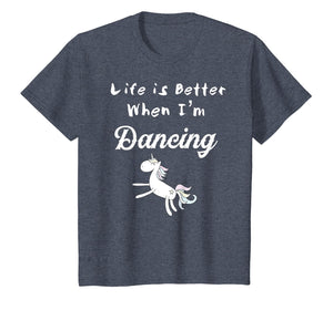 Kids Life is Better When I am Dancing Unicon Kids Dance T-shirt