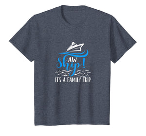 Funny Cruise Vacation Shirt - Aw Ship its a family trip