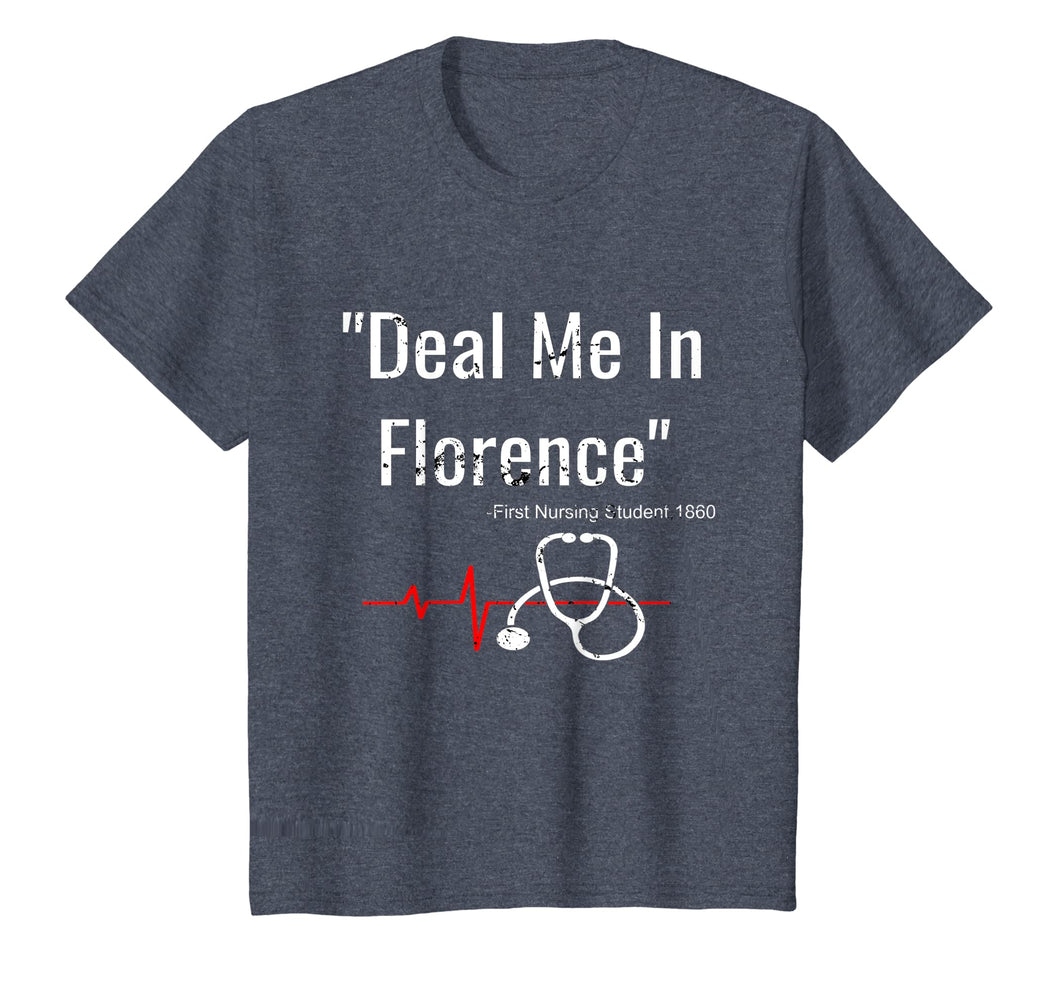 Deal Me In Florence T-Shirt - Funny Don't Play Nurses Shirt