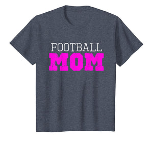 Football Mom Funny Gift T-Shirt
