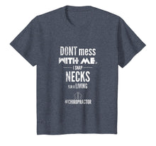Load image into Gallery viewer, Funny Chiropractor T Shirt I Snap Necks Gift Tee
