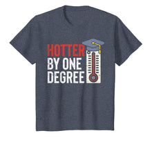 Load image into Gallery viewer, Hotter By One Degree Funny Phd MBA College Graduation Gift T-Shirt
