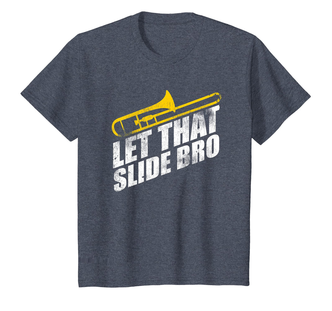 Let That Slide Bro Shirt - Funny Trombone Player Gift
