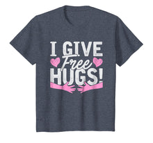 Load image into Gallery viewer, I Give Free Hugs! Giving Away Free Love Hugs T-Shirt Gift
