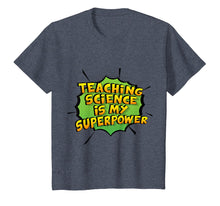 Load image into Gallery viewer, Teaching Science Is My Superpower. Gift Science Teachers
