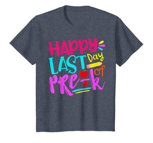Happy Last Day Of Pre-K Teacher Boys Girls Kids Shirt Gift