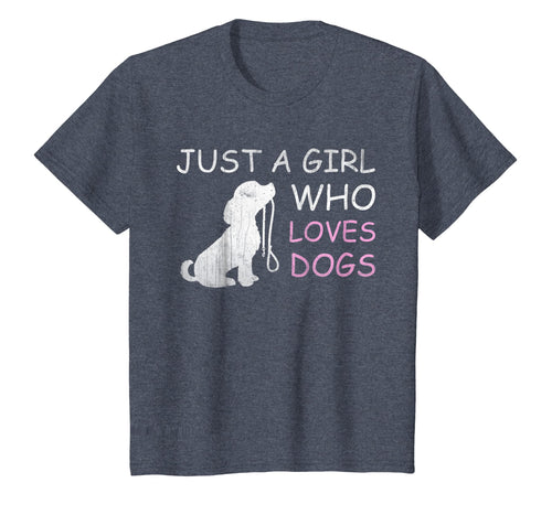 Dog Lover T-shirt Gift Just a Girl Who Loves Dogs Women Kids