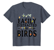Load image into Gallery viewer, EASILY DISTRACTED BY BIRDS T-SHIRT
