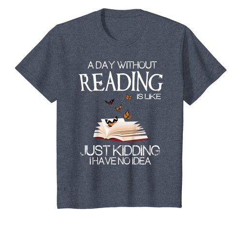 A day without reading is like.. funny bookworm Tshirt