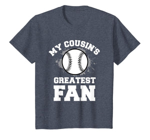 Baseball Boy Or Girl T-Shirt My Cousin's Greatest Fan Tee
