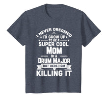 Load image into Gallery viewer, Super Cool Mom Of A Drum Major Funny Marching Band T-Shirt
