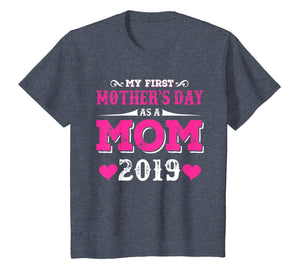My First Mothers day as a mom 2019 Shirt for Mommy