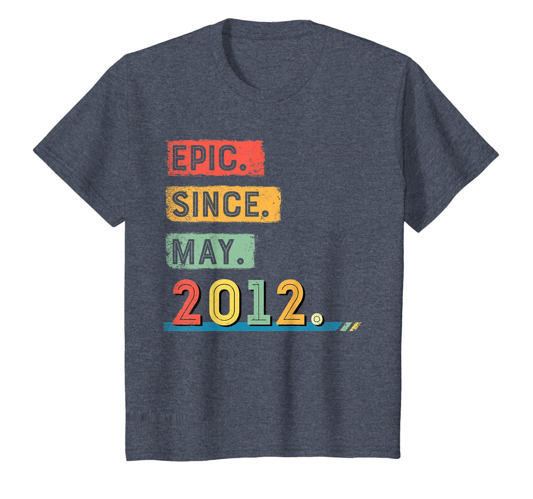 Kids Epic Since May 2012 T Shirt Epic Birthday Shirt