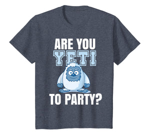 Are you Yeti to Party? Logo Party Funny Fun   Frase T-Shirt