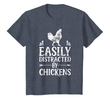 Load image into Gallery viewer, Easily Distracted By Chickens T Shirt Funny chicken Lover
