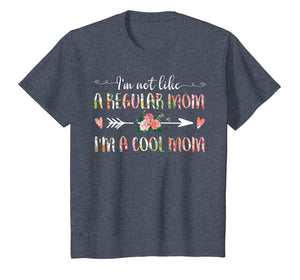 I'm Not Like A Regular Mom I'm A Cool Mom T-Shirt Mother's