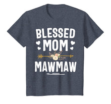 Load image into Gallery viewer, Blessed Mom And Mawmaw Mothers Day T-Shirt
