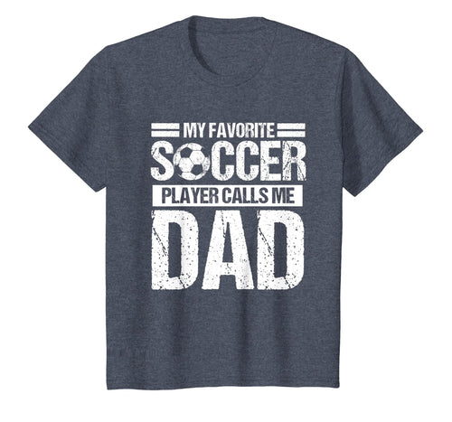 My Favorite Soccer Calls Me Dad Shirt Fathers Day Gift Son