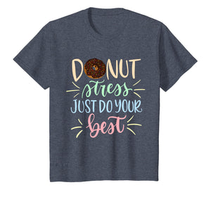 Donut Stress Just Do Your Best Testing Days T-Shirt Teacher
