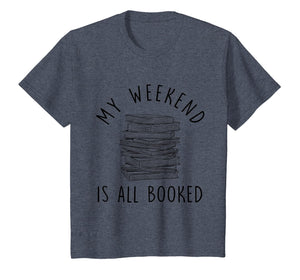 My Weekend Is All Booked Funny Women Book Lover T-Shirt