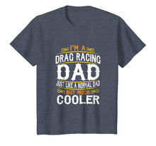 Load image into Gallery viewer, Drag Racing Dad, I'm a Dad Shirt. Vintage t shirts F514
