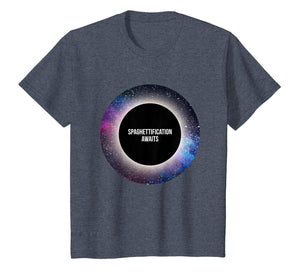 Black Hole T-shirt: Spaghettification Awaits