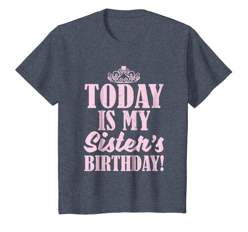 Today Is My Sister's Birthday Sibling Twin Sissy Gift Shirt