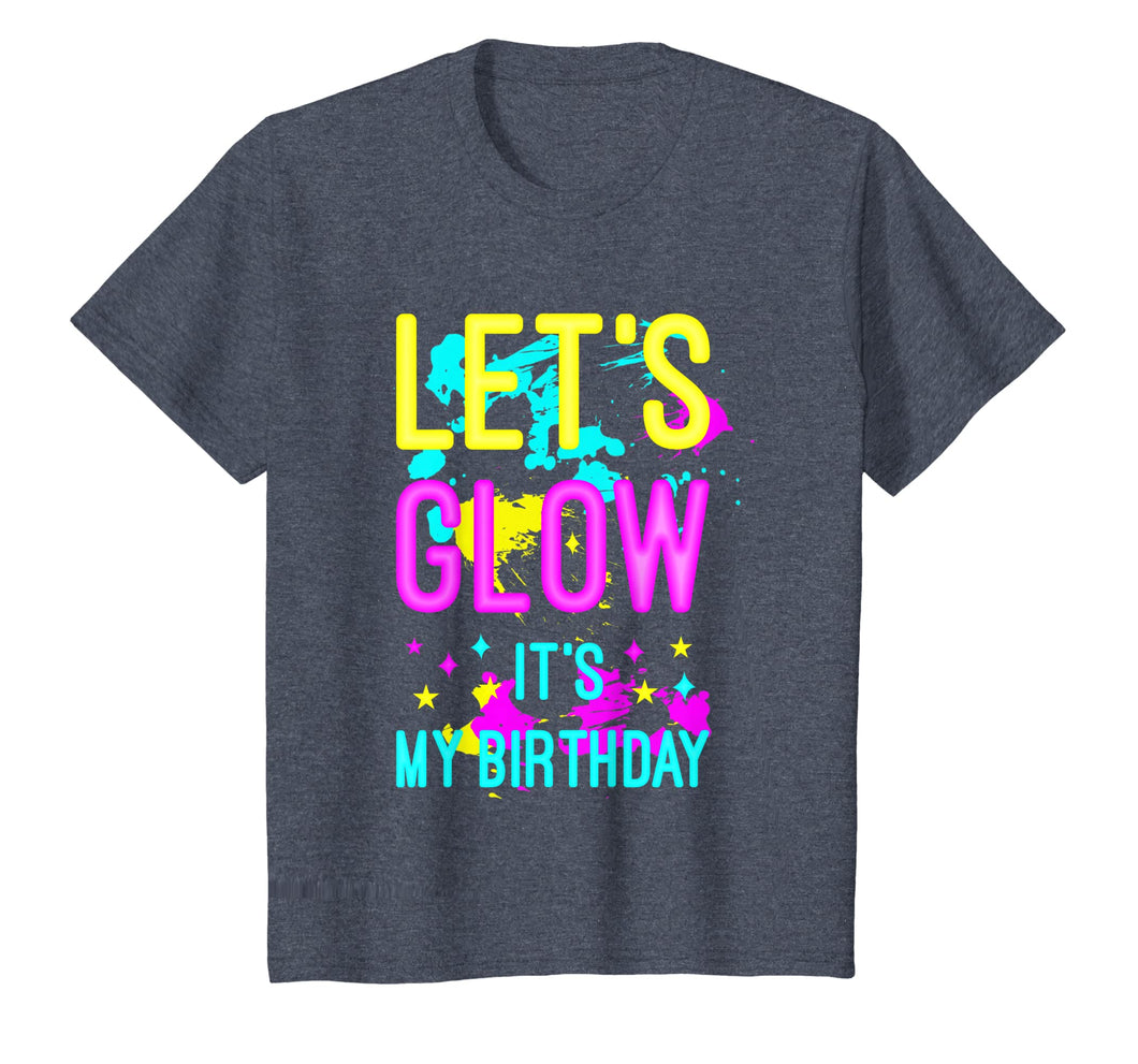 Let's Glow Party It's My Birthday Gift T-Shirt