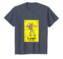 Load image into Gallery viewer, Mexican Dabbing shirt. EL DABBO the dab loteria bingo tee
