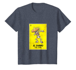 Mexican Dabbing shirt. EL DABBO the dab loteria bingo tee
