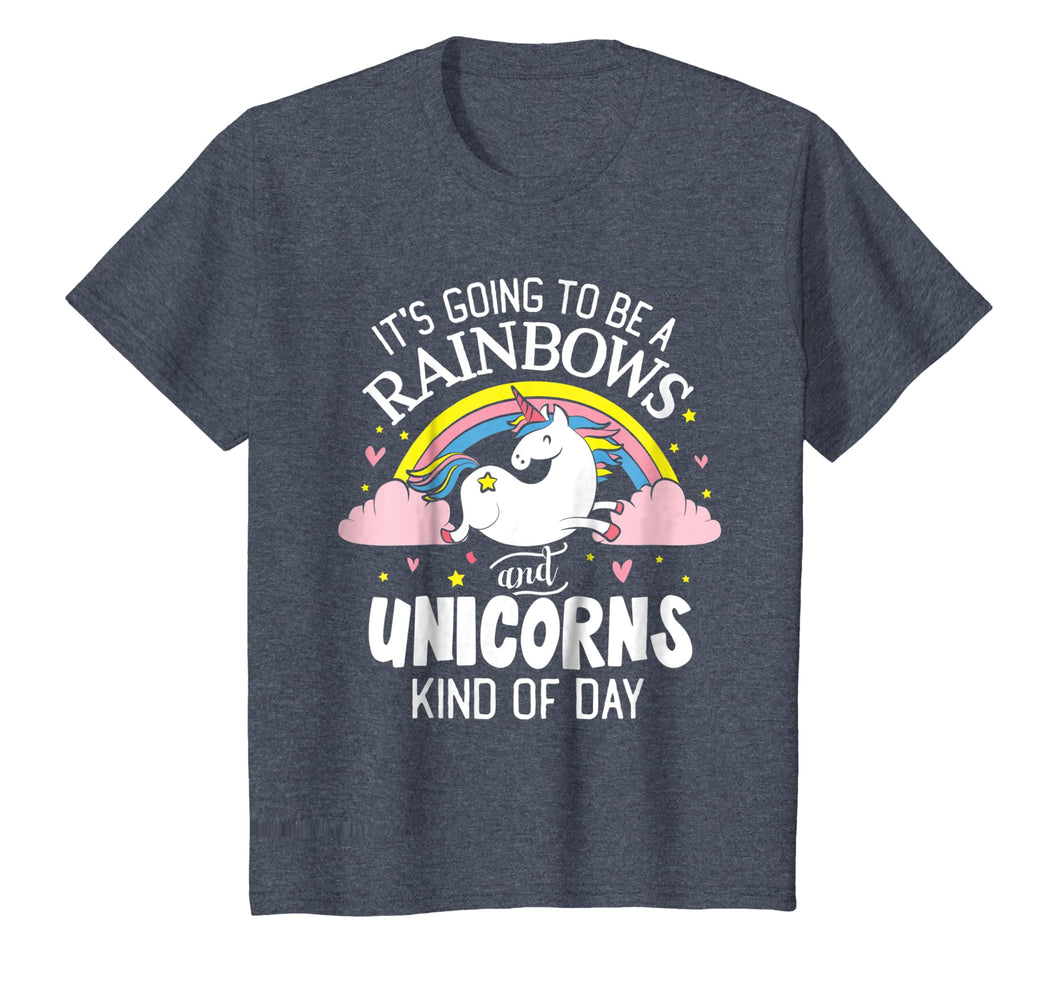 Unicorn T-Shirt - It's Going to be a Rainbows and Unicorns K