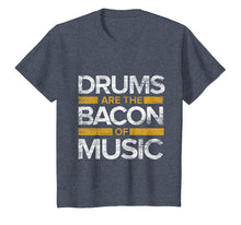 Load image into Gallery viewer, Drummer T-Shirt Drums Are The Bacon Of Music
