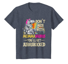 Load image into Gallery viewer, Don't Mess With Mommasaurus You'll Get Jurasskicked Shirt
