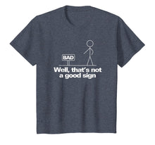 Load image into Gallery viewer, Well, That's Not A Good Sign Funny T-Shirt T-Shirt-499927
