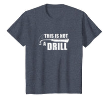 Load image into Gallery viewer, This Is Not A Drill Funny T-Shirt-440701
