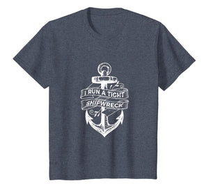 I Run A Tight Shipwreck T-Shirt-338420