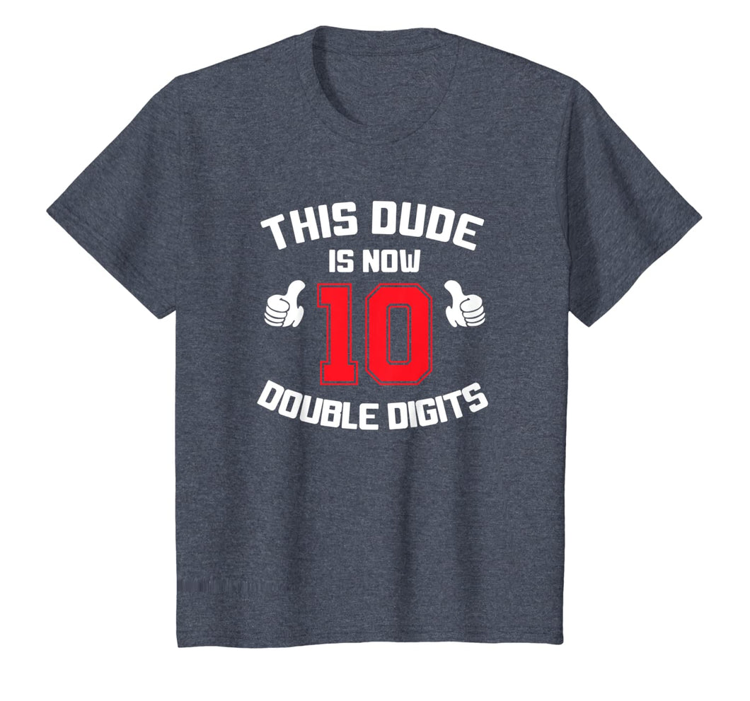 This Dude Is Now 10 Double Digits 10th Birthday Gift T-Shirt-309149
