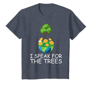 I Speak for the Trees Funny Earth Day 2020 50th anniversary T-Shirt-2240427