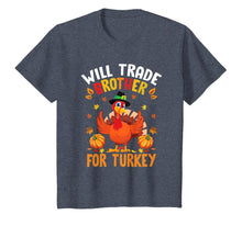 Load image into Gallery viewer, Funny Thanksgiving Kids Gift Will Trade Brother For Turkey T-Shirt
